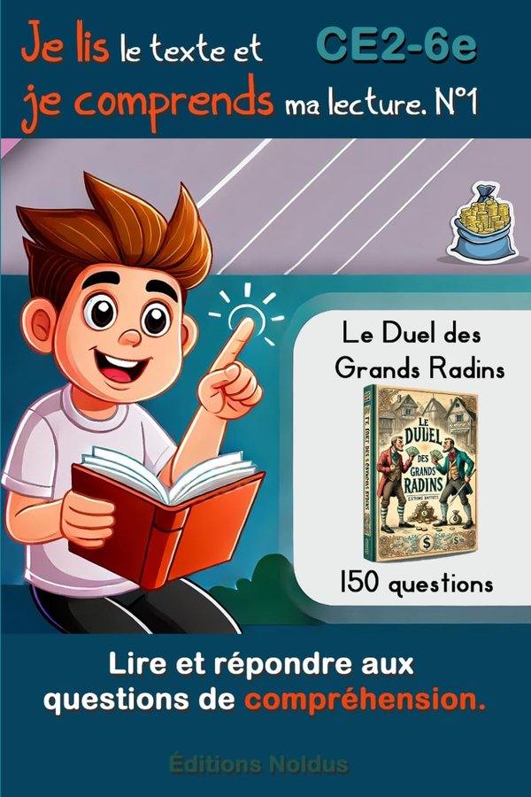 Je lis le texte et je comprends ma lecture. Lire et répondre aux questions de compréhension. 150 questions CE2 CM1 CM2 6e FLE: Aussi pour dyslexiques ... deux avares outils et ressources pédagogiques